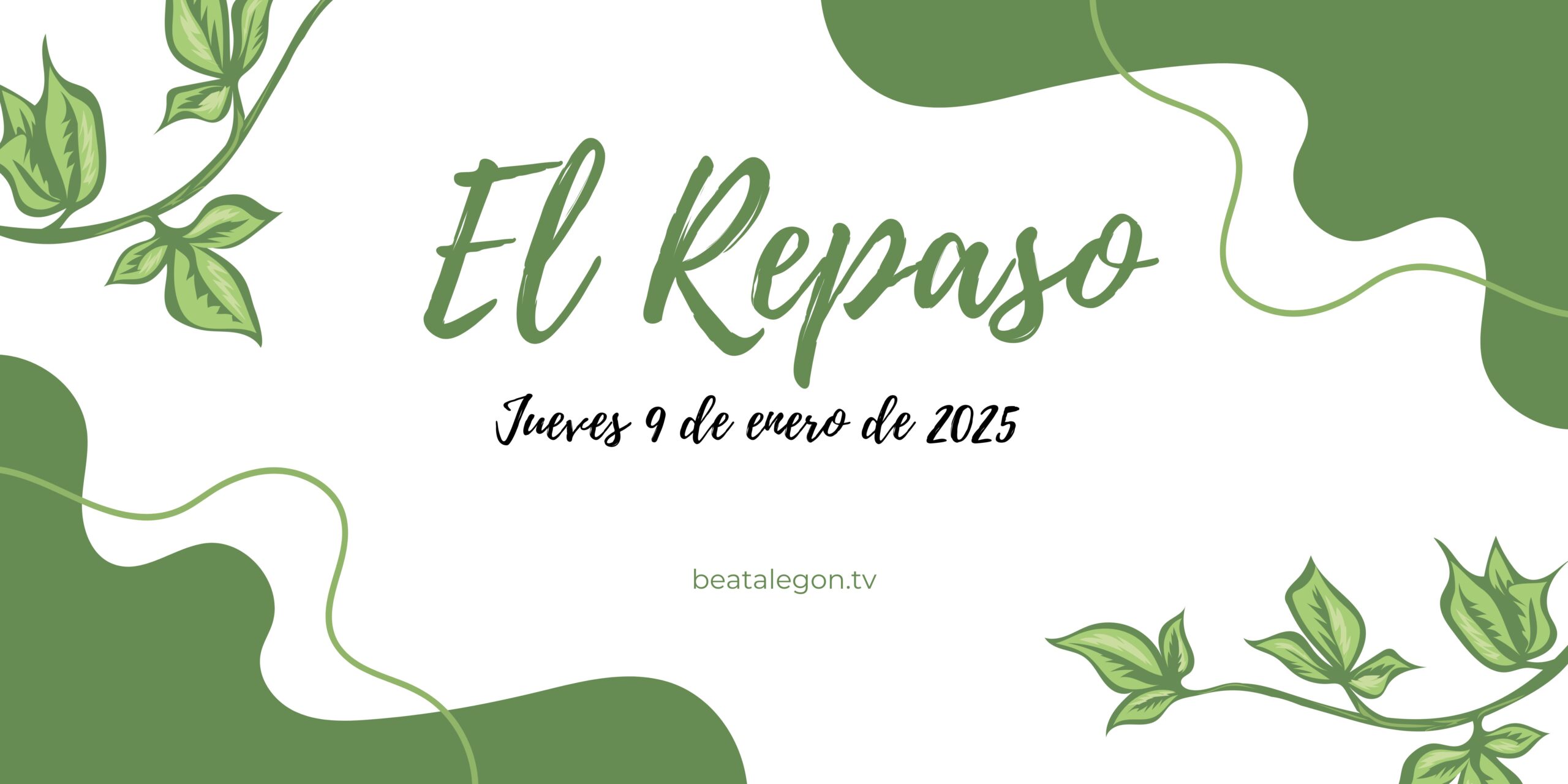 El Repaso del jueves 9 de enero de 2025 – Bea Talegón TV